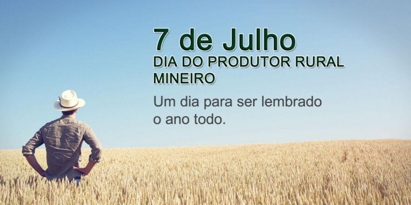 7 de julho: Dia do Produtor Rural Mineiro